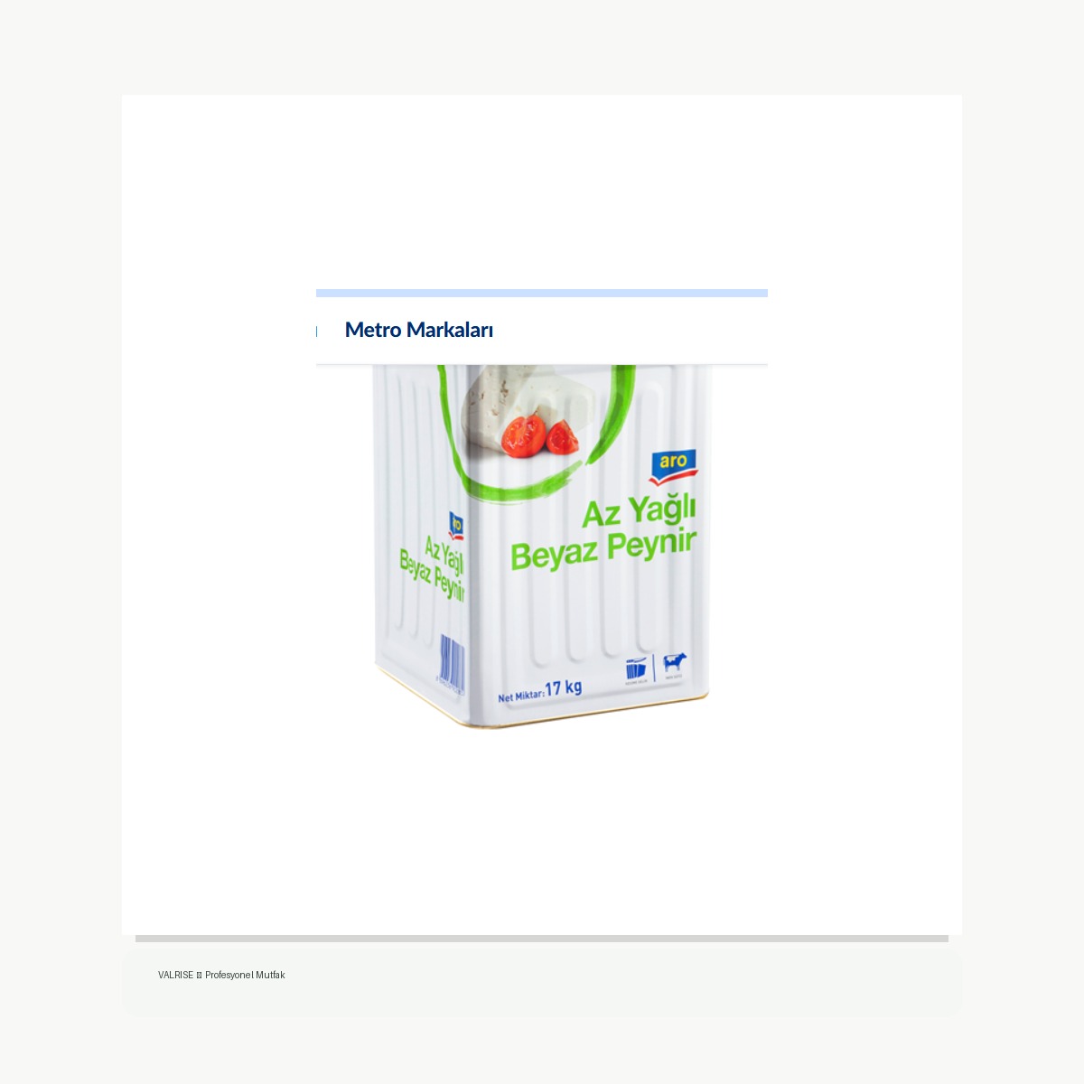 valrise-yeni-aro-beyaz-peynir-17-kg-az-yagli aro Beyaz Peynir 17 Kg Az Yağlı