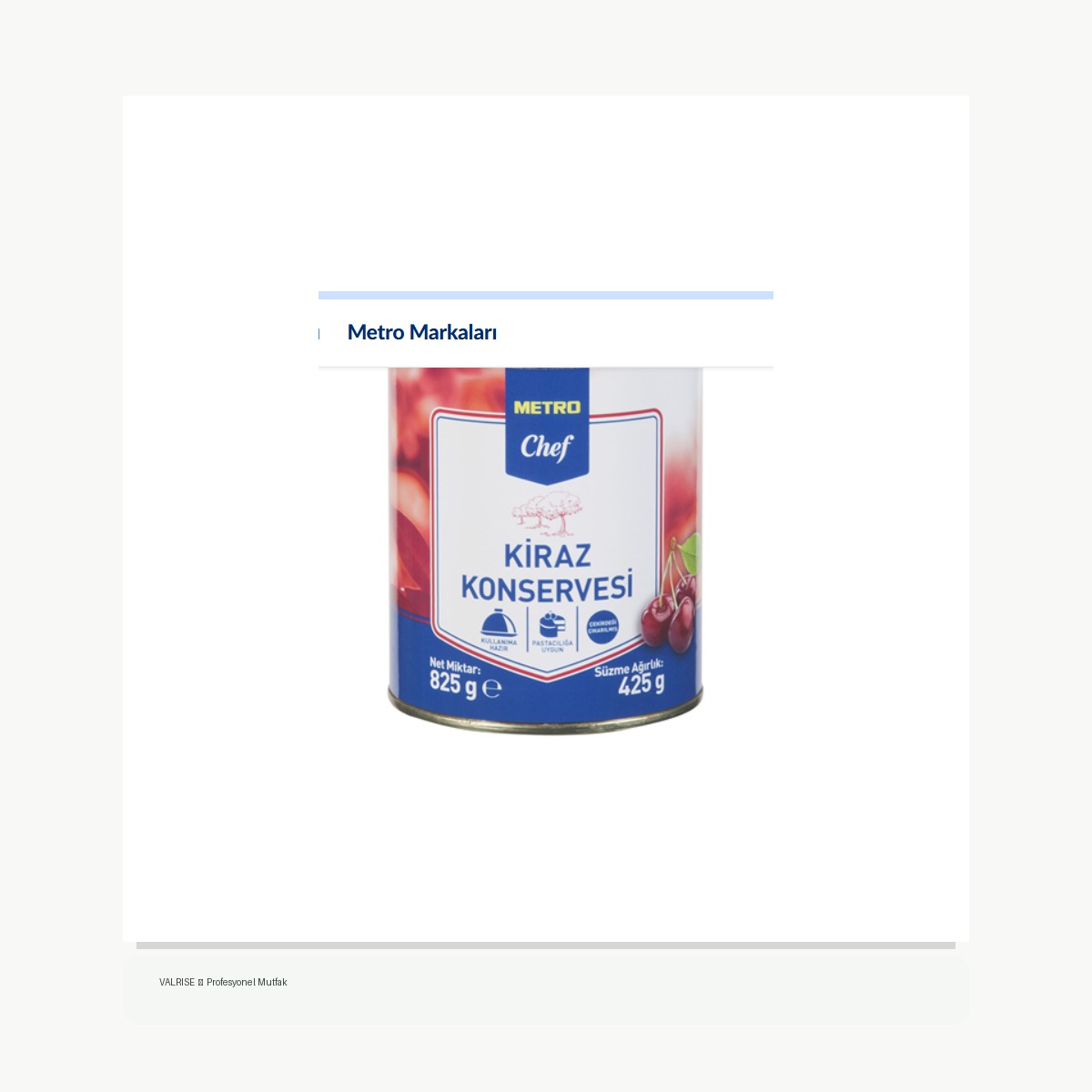 valrise-yeni-metro-chef-meyve-konserve-825-g-kiraz METRO Chef Meyve Konserve 825 G Kiraz